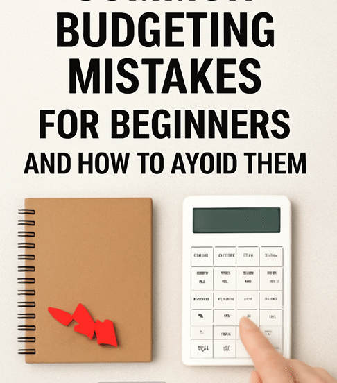 Common Budgeting Mistakes for Beginners