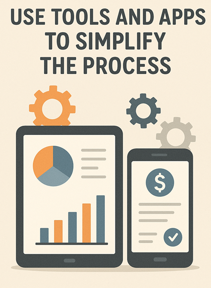 Use Tools and Apps to Simplify the Process